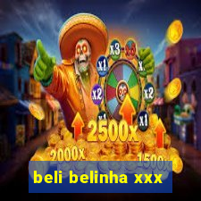 beli belinha xxx